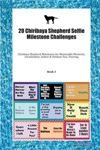 20 Chiribaya Shepherd Selfie Milestone Challenges