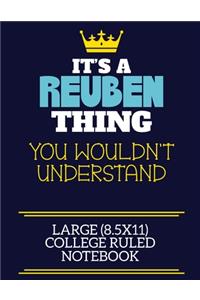 It's A Reuben Thing You Wouldn't Understand Large (8.5x11) College Ruled Notebook