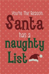 You're The Reason Santa Has A Naughty List