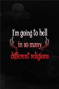 I'm Going To Hell In So Many Different Religions: Notebook Journal Composition Blank Lined Diary Notepad 120 Pages Paperback Black Texture Hell