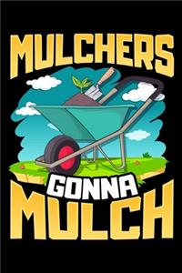 Mulchers Gonna Mulch