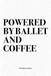 Powered By Ballet And Coffee