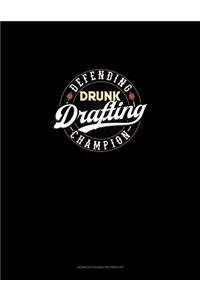 Defending Drunk Drafting Champion