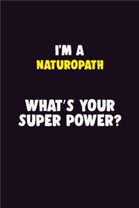 I'M A Naturopath, What's Your Super Power?