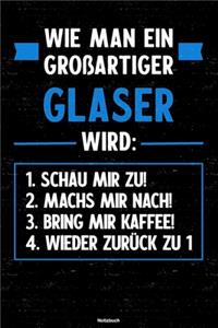 Wie man ein großartiger Glaser wird