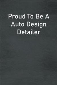 Proud To Be A Auto Design Detailer