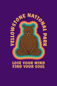 Yellowstone National Park Lose Your Mind Find Your Soul