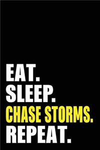 Eat Sleep Chase Storms Repeat