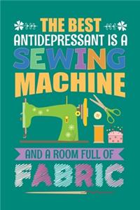 The Best Antidepressant Is A Sewing Machine And A Room Full Of Fabric