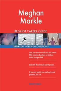 Meghan Markle RED-HOT Career Guide; 2579 REAL Interview Questions