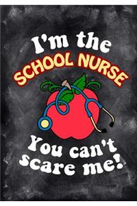 I'm The School Nurse You Can't Scare Me