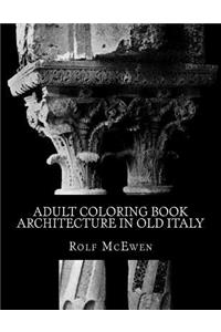 Adult Coloring Book- Architecture in Old Italy