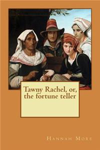 Tawny Rachel, or, the fortune teller