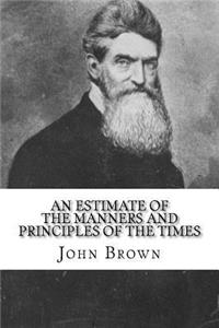 An estimate of the manners and principles of the times