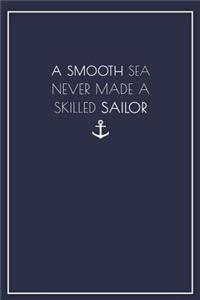 A Smooth Sea Never Made a Skilled Sailor: Motivational Bullet Notebook - 120-Page Large Dot Grid Inspirational Journal - 6 X 9 Matte Softcover Diary