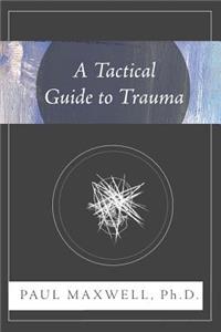 A Tactical Guide to Trauma