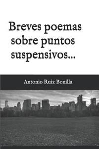 Breves Poemas Sobre Puntos Suspensivos...