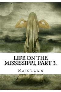 Life on the Mississippi, Part 3.