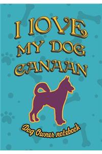 I Love My Dog Canaan - Dog Owner Notebook