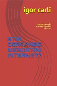 Stai Cercando Mercatini Internet?