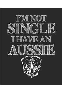 I'm Not Single I Have An Aussie