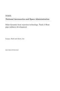 Solar Dynamic Heat Rejection Technology. Task 2