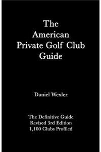 The American Private Golf Club Guide