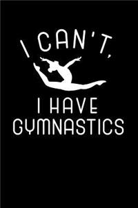 I Can't I Have Gymnastics