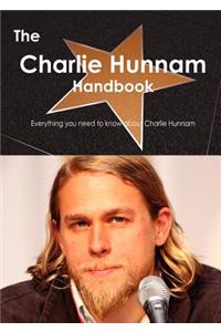 The Charlie Hunnam Handbook - Everything You Need to Know about Charlie Hunnam