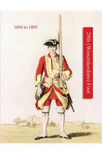 History of Thos. Farrington's Regiment Subsequently Designated the 29th (Worcestershire) Foot 1694-1891