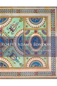 Robert Adam’s London