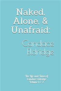 Naked, Alone, & Unafraid