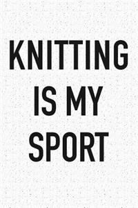 Knitting Is My Sport