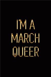 I'm a March Queer