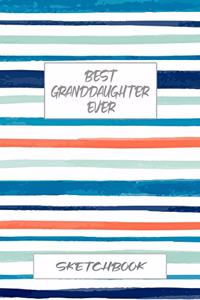 Best Granddaughter Ever Sketchbook