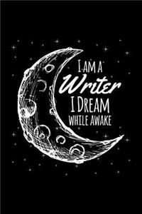 I Am a Writer I Dream While Awake