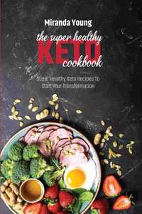 The Super Healthy Keto Cookbook