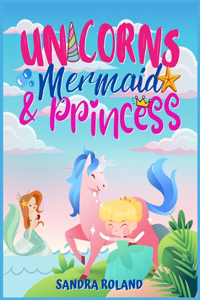 Unicorn, Mermaid and Princess coloring book 4-8
