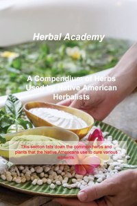Compendium of Herbs Used by Native American Herbalists