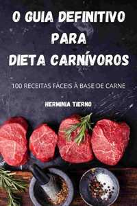 O Guia Definitivo Para Dieta Carnivoros