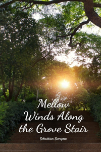 Mellow Winds Along the Grove Stair