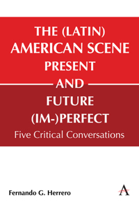 (Latin) American Scene, Present and Future (Im-)Perfect