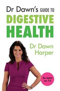 Dr Dawn's Guide to Digestive Health
