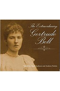 Extraordinary Gertrude Bell