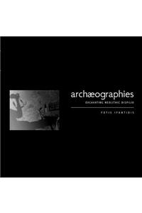 Archaeographies
