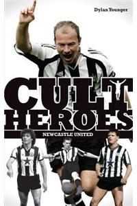 Newcastle United Cult Heroes