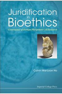 Juridification in Bioethics: Governance of Human Pluripotent Cell Research