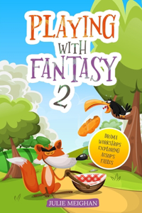 Playing with Fantasy 2