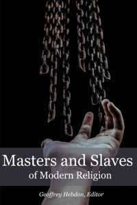 Masters and Slaves of Modern Religion