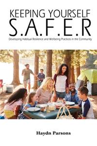 Keeping Yourself S.A.F.E.R